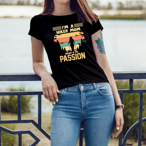 I'm a Hiker Mom Hiking Is My Passion T-shirt