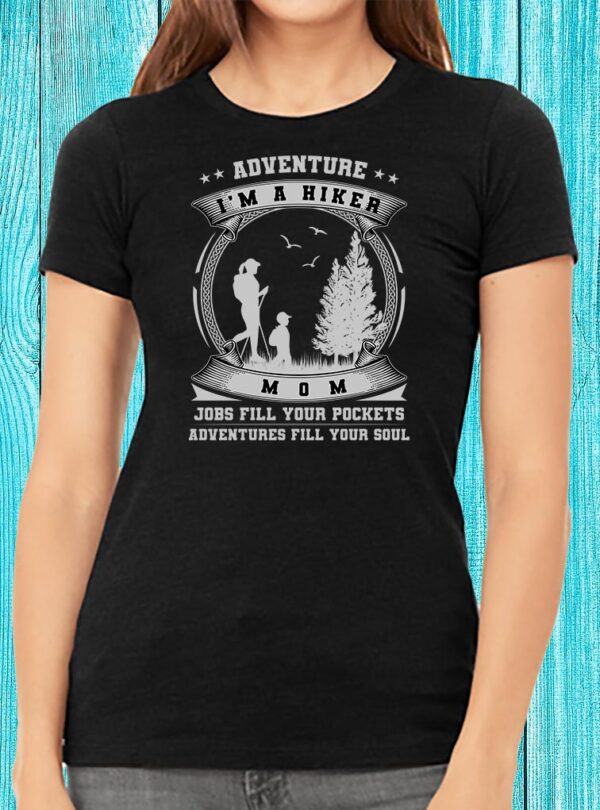 I'm A Hiker Mom Adventure T-shirt