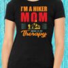 I'm A Hiker Mom Hiking Is My Therapy T-shirt