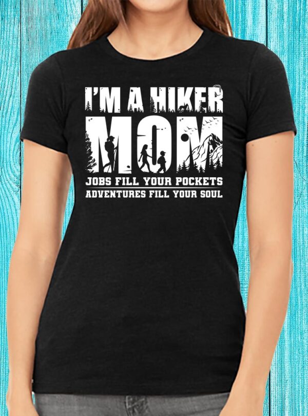 I'm A Hiker Mom T-shirt